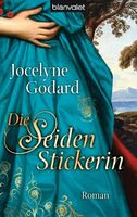 Godard Jocelyne - Die Seiden Stickerin / Hist. Roman