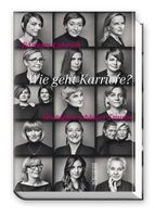 Wie geht Karriere?  -  Strategien schlauer Frauen