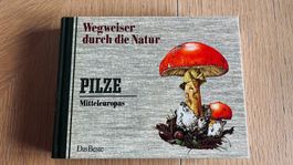 Pilze Mitteleuropas - Wegweiser Natur,1982