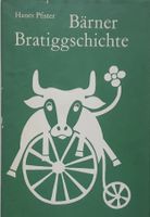 Bärner Bratiggschichte von Hanes Pfister (1980 ?)