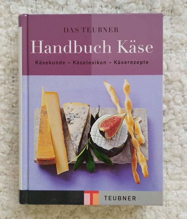 Das TEUBNER Handbuch Käse (Gebraucht) in Zürich für CHF 8 – mit ...
