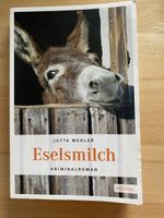 Eselsmilch / Kriminalroman - Jutta Mehler