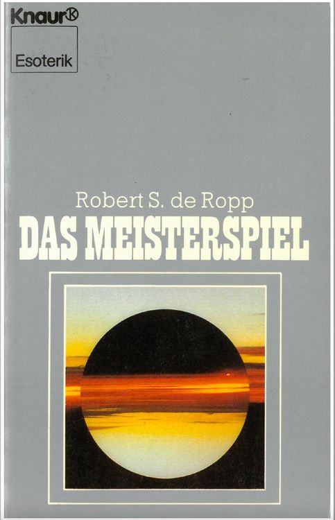 Das Meisterspiel; Robert S de Ropp (Autor) (Gebraucht) in für CHF 4.5 ...