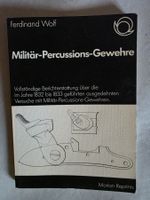 Militär Percussions Gewehre - Ferdinand Wolf - Reprint 1975