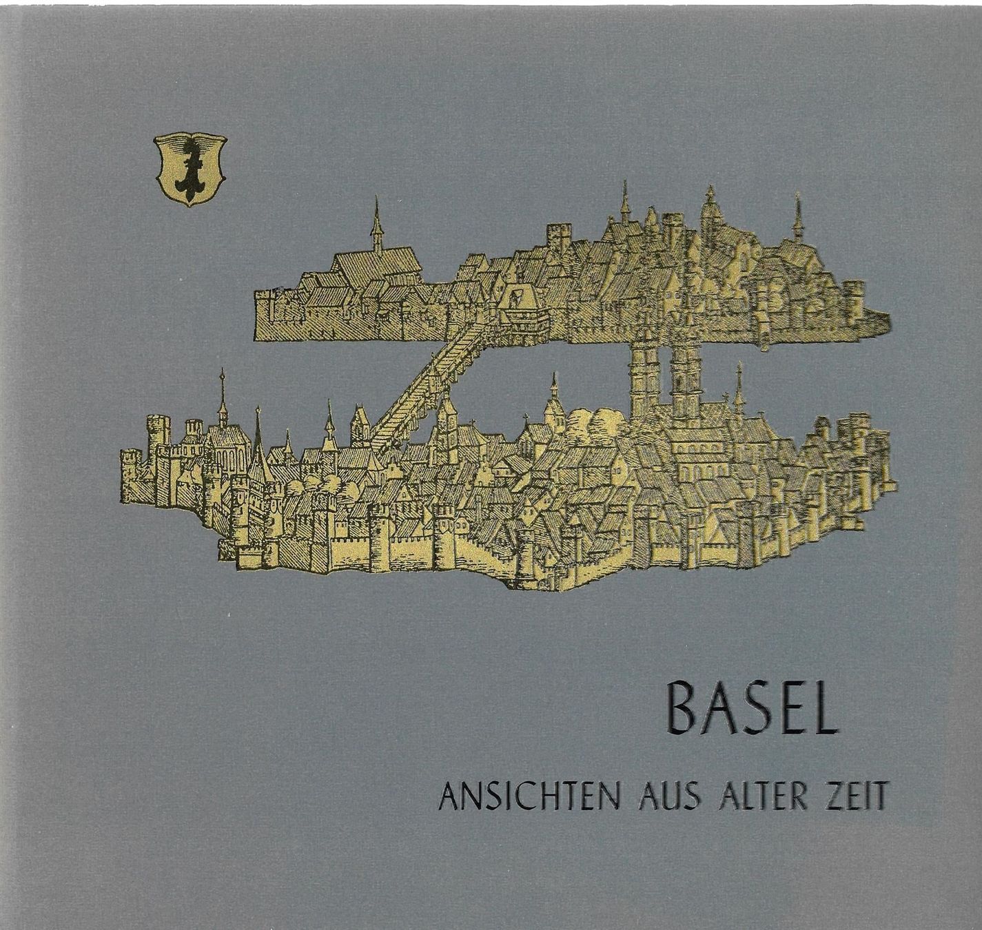 Libri: Basel Ansichten aus alter Zeit – Usato da Bern venduto da Grindelwaldaus