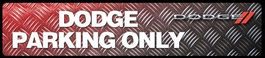 Metalic Blechschild-DODGE PARKING ONLY - 46 X 10 CM