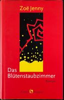 Das Blütenstaubzimmer – Zoë Jenny – Roman – Hardcover – Top