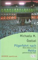 Michaela Özelsel; Pilgerfahrt nach Mekka    '