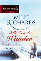 Richards Emilie - Stille Zeit der Wunder / Roman