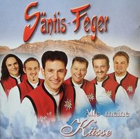 SÄNTIS FEGER - ALLE MEINE KÜSSE - CD