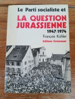 Le PS et la question jurassienne 1947-1974