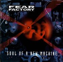 Fear Factory – Soul Of A New Machine