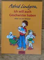 I will auch Geschwister haben - A. Lindgren