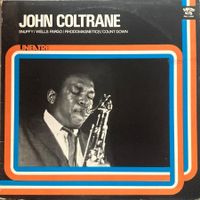 JOHN COLTRANE - SNUFFY /WELLS FARGO / RHODOMAGNETICS / COUNT