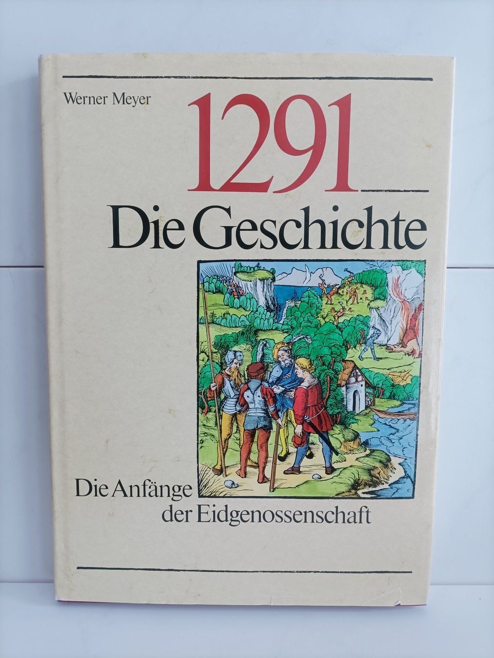 Libri: 1291 - Die Geschichte - Die Anfange der Eidgenossenschaft / – Usato da crans montana venduto da AB3963