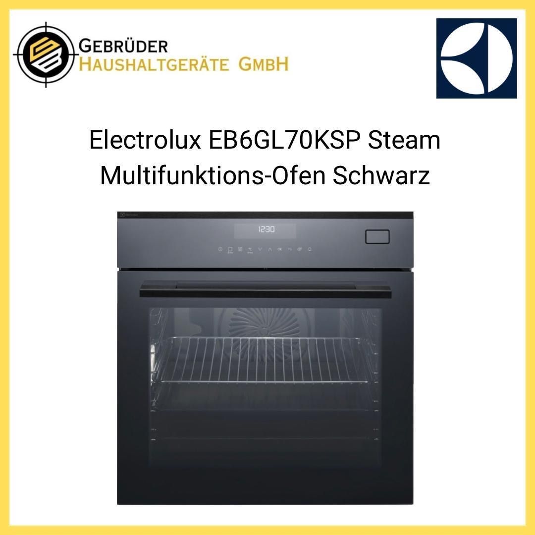 Electrolux Backöfen: Electrolux EB6GL70KSP Steam Multifunktions-Ofen Schwarz – Neu und originalverpackt aus Dietikon von Haushaltsshop
