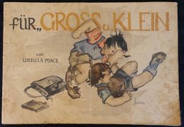 Für Gross u. Klein. Ursula Maes. Seltenes Kinderbuch um 1940