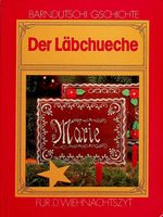 Berndütschi Geschichte Der Läbchueche für D'Wiehnachtszyt