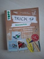 Trick 17 - Heimwerken: 222 Lifehacks fürs Haus