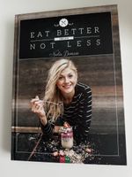 Kochbuch "Eat Better Not Less" von Nadia Damaso, neuwertig 