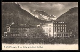 AK Aigle, Grand Hotel et la Dent du Midi