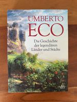 Umberto Eco - Geschichte der legendären Länder und Städte