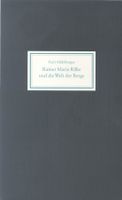 Rainer Maria Rilke und die Welt der Berge