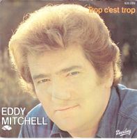 Eddy Mitchell - Trop c'est trop