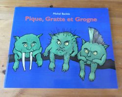Livre enfants "Pique, Gratte et Grogn" Backès