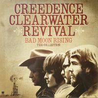 CREEDENCE CLEARWATER REVIVAL - BAD MOON RISING THE COLLECTIO