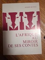 L'Afrique au miroir de ses contes - André Buttet