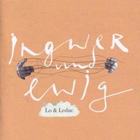Lo & Leduc – Ingwer Und Ewig