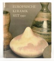 Kunstbuch Keramik: Europäische Keramik seit 1950
