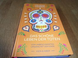 Das schöne Leben der Toten von Milena Moser