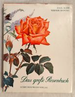 Das grosse Rosenbuch ±1970 mit 64 Tafeln ab Fr. 12.- / Rosen