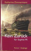 Zimmermann Katharina - Kein Zurück für Sophie W. (geb)