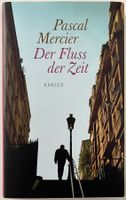 Der Fluss der Zeit – Pascal Mercier – Hanser – Top 2026