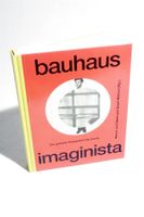 BAUHAUS IMAGINISTA: Die globale Rezeption bis heute, 2018