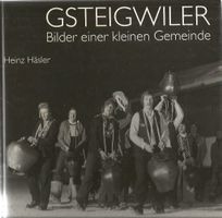 Gsteigwiler Bilder einer kleinen Gemeinde