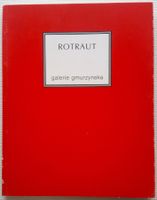 ROTRAUT - Galerie gmurzynska Köln, 2008