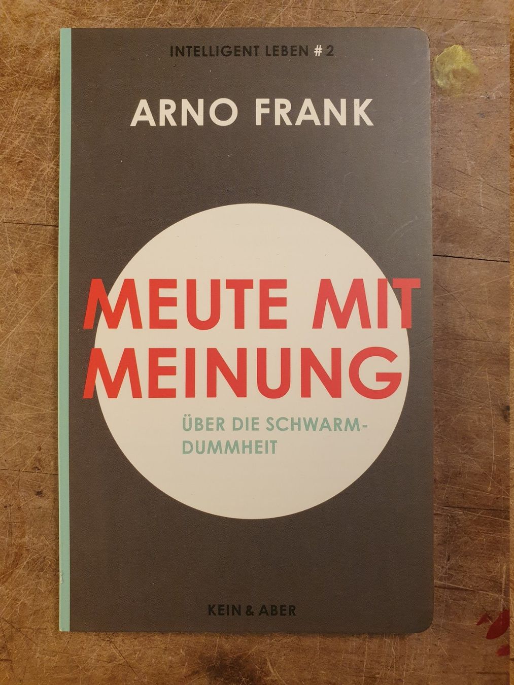 Libri: Meute mit Meinung - Arno Frank – Usato da Zürich venduto da loosebone