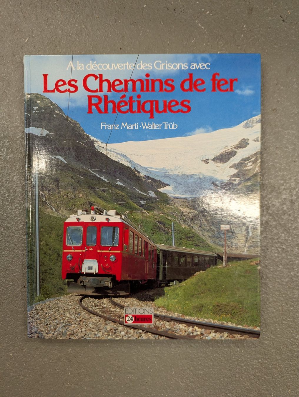 Libri: Les chemins de fer Rhétiques. – Usato da montcherand venduto da Niollu