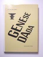 Genese Dada 100, Jahre Dada Zürich
