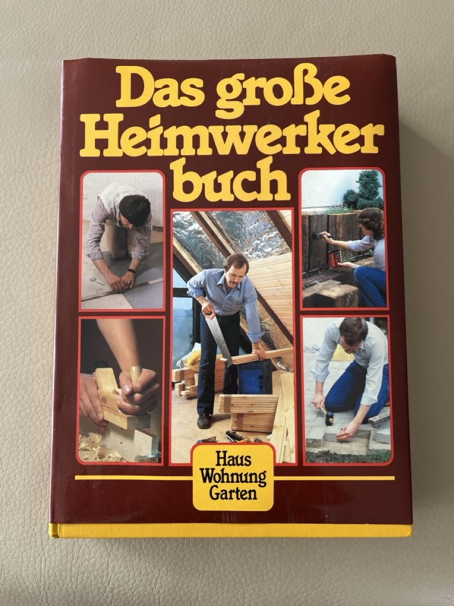 Bücher: Das grosse Heimwerker Buch - Haus, Wohnung, Garten! – Gebraucht aus Pfäffikon ZH von naderkhan
