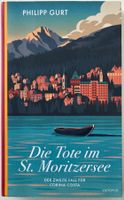 Die Tote im St. Moritzersee – Philipp Gurt – Krimi – wie neu
