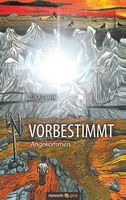 Vorbestimmt - Angekommen  (Lukas Jahn)           ©'2017