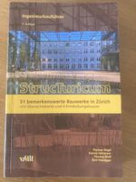 StrucTuricum: 51 bemerkenswerte Bauwerke in Zürich