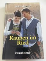 Raunen im Ried - Andre Mairock, Rosenheimer,Top Zustand!
