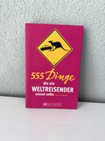 555 Dinge die ein Weltreisender wissen sollte