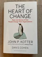 The Heart of Change , John Kotter